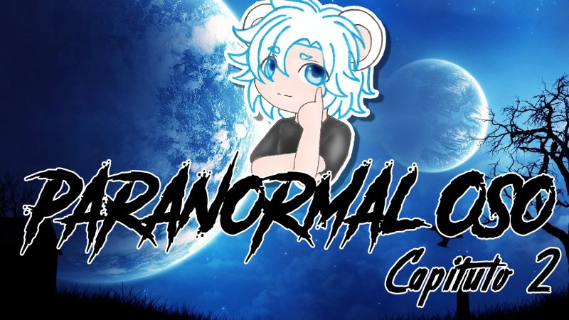 Paranormal Oso Capitulo 2 – Podcast